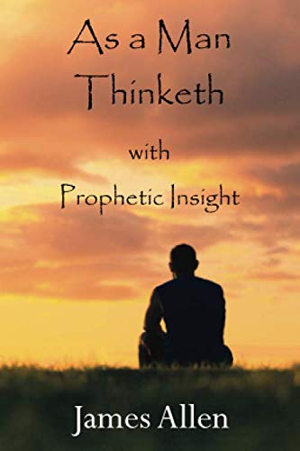 Stock image for As a Man Thinketh.: with Prophetic Insight for sale by GF Books, Inc.