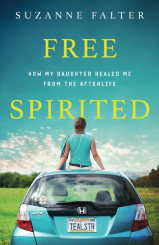 Beispielbild fr Free Spirited: How My Daughter Healed Me From the Afterlife zum Verkauf von ThriftBooks-Atlanta