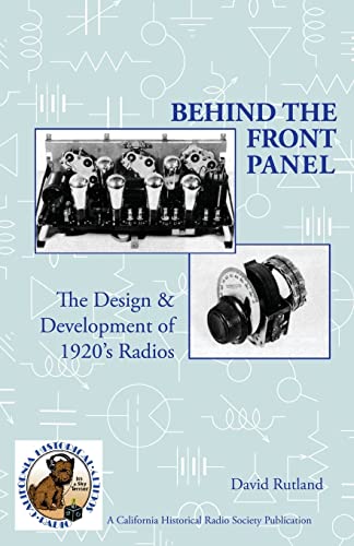 Stock image for Behind The Front Panel: The Design & Development of 1920's Radio for sale by Books Unplugged