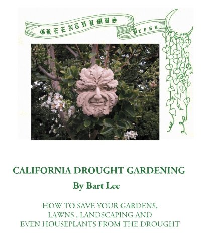 Imagen de archivo de California Drought Gardening: How to save your Garden . (Proprietor's Series) a la venta por ThriftBooks-Dallas