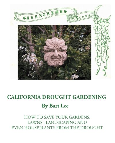 Stock image for California Drought Gardening: How to save your Garden . (Proprietor's Series) for sale by ThriftBooks-Dallas