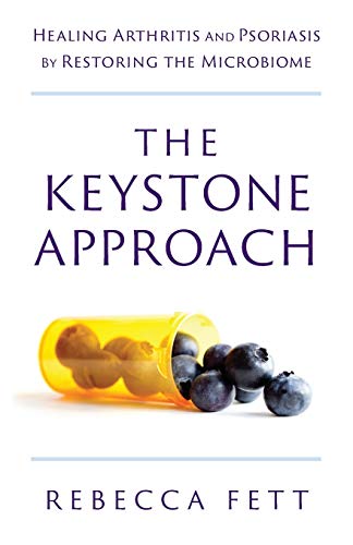 Stock image for The Keystone Approach: Healing Arthritis and Psoriasis by Restoring the Microbiome for sale by ThriftBooks-Dallas