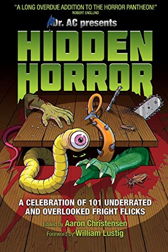 Stock image for Hidden Horror: A Celebration of 101 Underrated and Overlooked Fright Flicks for sale by Pink Casa Antiques