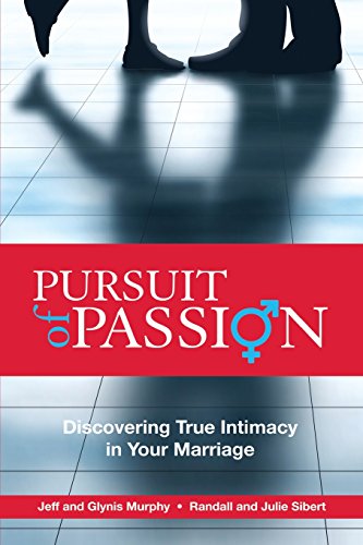Stock image for Pursuit of Passion: Discovering True Intimacy in Your Marriage for sale by Books Unplugged
