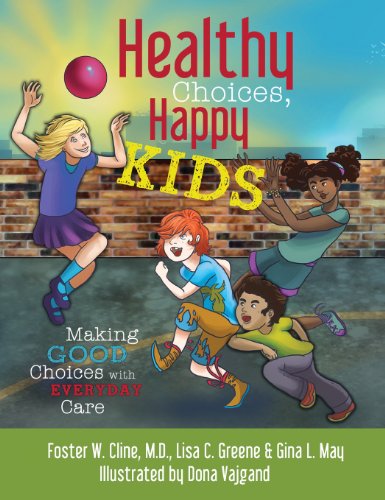 Imagen de archivo de Healthy Choices, Happy Kids: Making Good Choices with Everyday Care a la venta por Lucky's Textbooks