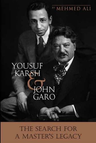 9780991131525: Yousuf Karsh and John Garo: The Search for a Master's Legacy