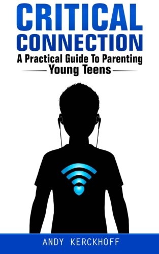 Beispielbild fr Critical Connection: A Practical Guide to Parenting Young Teens zum Verkauf von HPB-Ruby