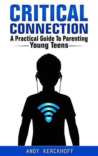 Stock image for Critical Connection : A Practical Guide to Parenting Young Teens for sale by Better World Books