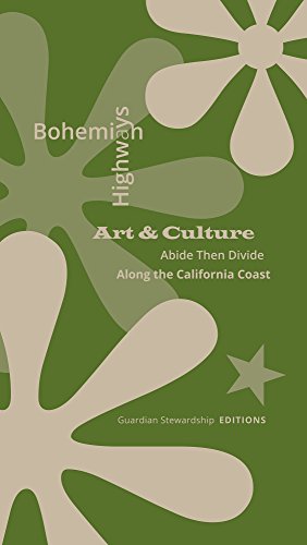 9780991134915: Bohemian Highways: Art & Culture Abide Then Divide Along the California Coast
