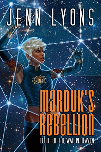 9780991139514: Marduk's Rebellion: Book 1 of the War in Heaven: Volume 1