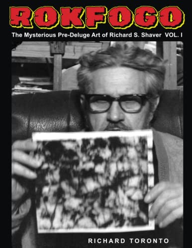 Rokfogo: The Mysterious Pre-Deluge Art of Richard S. Shaver