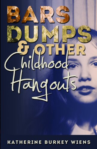 Beispielbild fr Bars, Dumps & Other Childhood Hangouts zum Verkauf von HPB-Red
