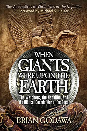 Imagen de archivo de When Giants Were Upon the Earth: The Watchers, The Nephilim, and the Cosmic War of the Seed (Chronicles of the Nephilim) a la venta por Red's Corner LLC