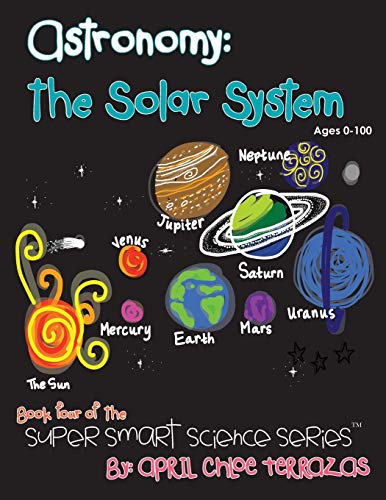 9780991147205: ASTRONOMY: The Solar System (Super Smart Science)