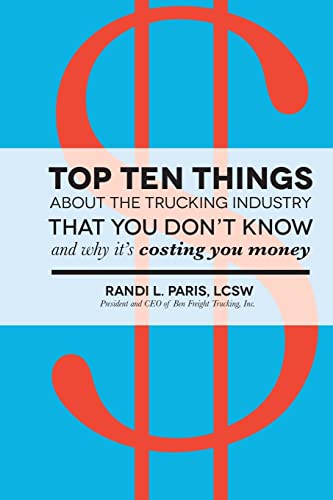 9780991147809: Top Ten Things about the Trucking Industry that You Don't Know...: And Why it's Costing You Money