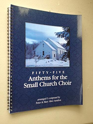 Stock image for Fifty-Five Anthems for the Small Church Choir for sale by Gene The Book Peddler