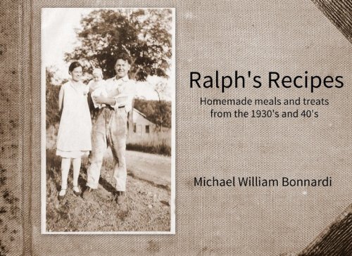 9780991164615: Ralph's Recipes: Homemade meals and treats from the 1930's and 40's