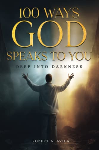 Stock image for 100 Ways God Speaks to You - Book 2: Deep into Darkness for sale by GF Books, Inc.