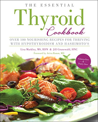 Beispielbild fr The Essential Thyroid Cookbook: Over 100 Nourishing Recipes for Thriving with Hypothyroidism and Hashimotos zum Verkauf von Zoom Books Company