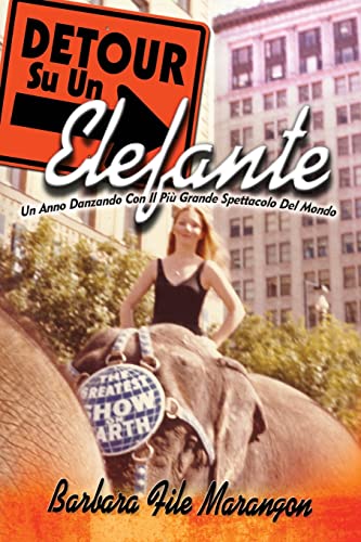 Stock image for DETOUR Su Un Elefante: Un Anno Danzando Con Il Piu Grande Spettacolo Del Mondo (Italian Edition) for sale by Lucky's Textbooks