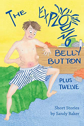 Stock image for The Exploding Belly Button: Plus Twelve for sale by Lucky's Textbooks
