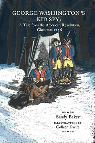 Stock image for George Washington's Kid Spy: A Tale from the American Revolution, Christmas 1776 for sale by ThriftBooks-Dallas