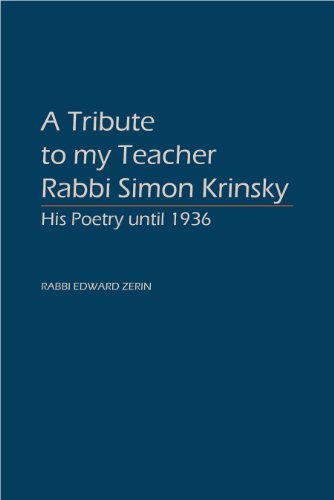 9780991186600: Tribute to My Teacher Rabbi Simon Krinsky : His Poetry Until 1936