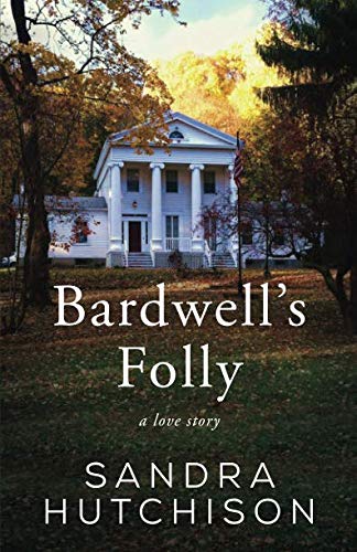 Beispielbild fr Bardwell's Folly : A Love Story zum Verkauf von Better World Books