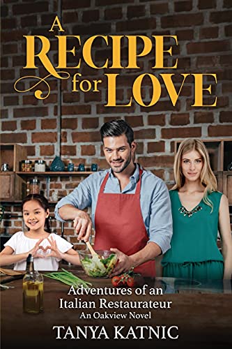 Stock image for A Recipe for Love: Adventures of an Italian Restaurateur (An Oakview Novel) for sale by Opalick