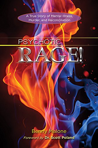 Imagen de archivo de Psychotic Rage! A True Story of Mental Illness, Murder, and Reconciliation a la venta por Half Price Books Inc.
