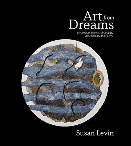 Beispielbild fr Art from Dreams: My Jungian Journey in Collage, Assemblage and Poetry zum Verkauf von Arundel Books