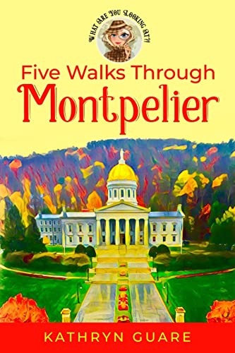 Beispielbild fr Five Walks Through Montpelier: What Are You Looking At?! (What Are You Looking At?! Walking Tours) zum Verkauf von Lucky's Textbooks