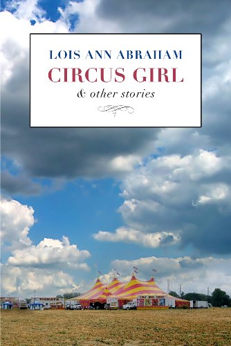 Stock image for Circus Girl & Other Stories [Paperback] Abraham, Lois Ann for sale by RareCollectibleSignedBooks