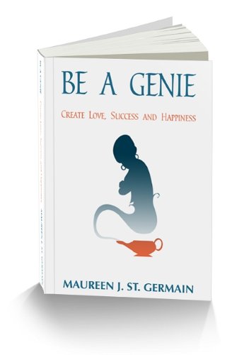 Stock image for Be a Genie Create Love, Success and Happiness for sale by GoldenWavesOfBooks