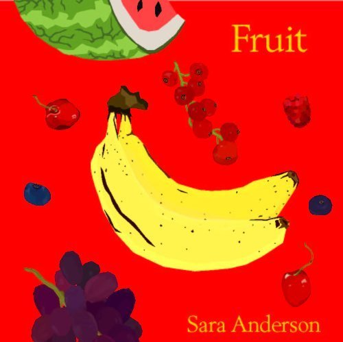 Beispielbild fr Fruit: Delicious - Nutritious zum Verkauf von SecondSale