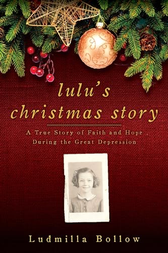 9780991193851: Lulu's Christmas Story: A True Story of Faith and Hope During the Great Depression