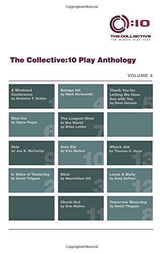 Stock image for The Collective:10 Play Anthology: Volume 4: 13 Original Short Plays for sale by SecondSale
