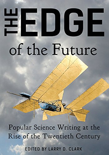 Stock image for The Edge of the Future: Popular Science Writing at the Rise of the Twentieth Century for sale by Bookmans