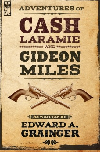 Imagen de archivo de Adventures of Cash Laramie and Gideon Miles a la venta por Half Price Books Inc.