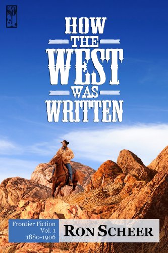 Stock image for How the West Was Written: Frontier Fiction, 1880-1906 for sale by St Vincent de Paul of Lane County