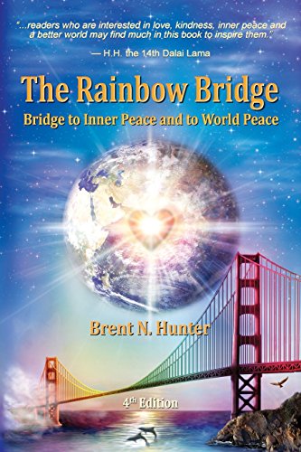 Beispielbild fr The Rainbow Bridge: Bridge to Inner Peace and to World Peace zum Verkauf von Wonder Book