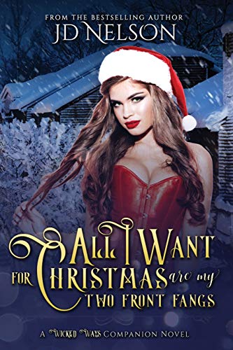 9780991209262: All I Want For Christmas Are My Two Front Fangs: 1 (Wicked Ways)
