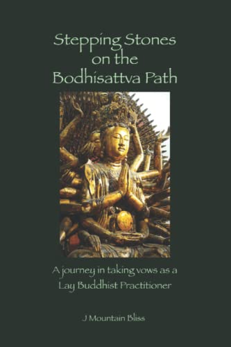 Stock image for Stepping Stones on the Bodhisattva Path: A journey in taking vows as a Lay Buddhist Practitioner for sale by GF Books, Inc.