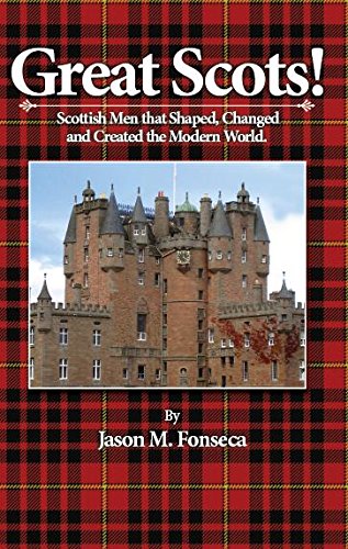 Beispielbild fr Great Scots! : Scottish Men That Shaped, Changed and Created the Modern World zum Verkauf von Better World Books