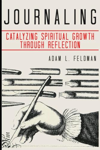 Stock image for Journaling: Catalyzing Spiritual Growth Through Reflection for sale by ThriftBooks-Atlanta