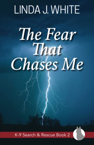 

The Fear That Chases Me: K-9 Search and Rescue Book 2 [signed]