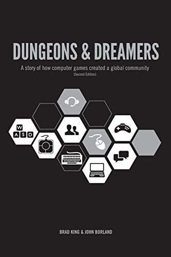 Beispielbild fr Dungeons & Dreamers: A Story of How Computer Games Created a Global Community zum Verkauf von ThriftBooks-Dallas