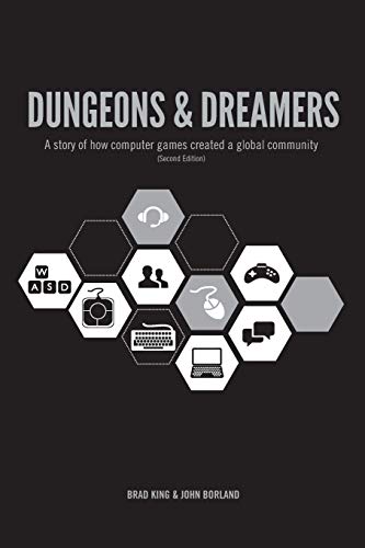 Imagen de archivo de Dungeons & Dreamers: A Story of How Computer Games Created a Global Community a la venta por Half Price Books Inc.