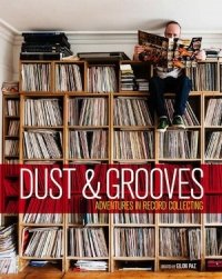 Stock image for Dust and Grooves - Adventures in Record Collecting for sale by Hennessey + Ingalls