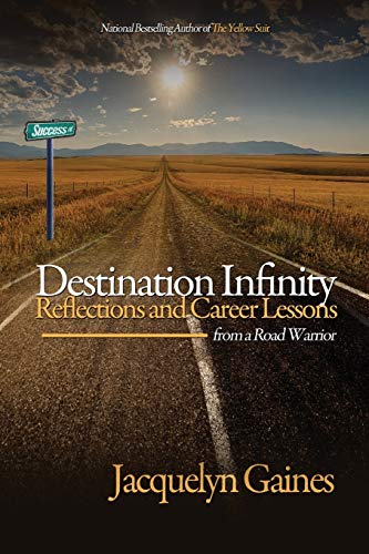 Stock image for Destination Infinity-Reflections and Career Lessons from a Road Warrior for sale by HPB-Diamond